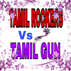 TamilRockers Vs TamilGun - HD movies